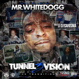 MR White Dogg - Tunnel Vision 3 